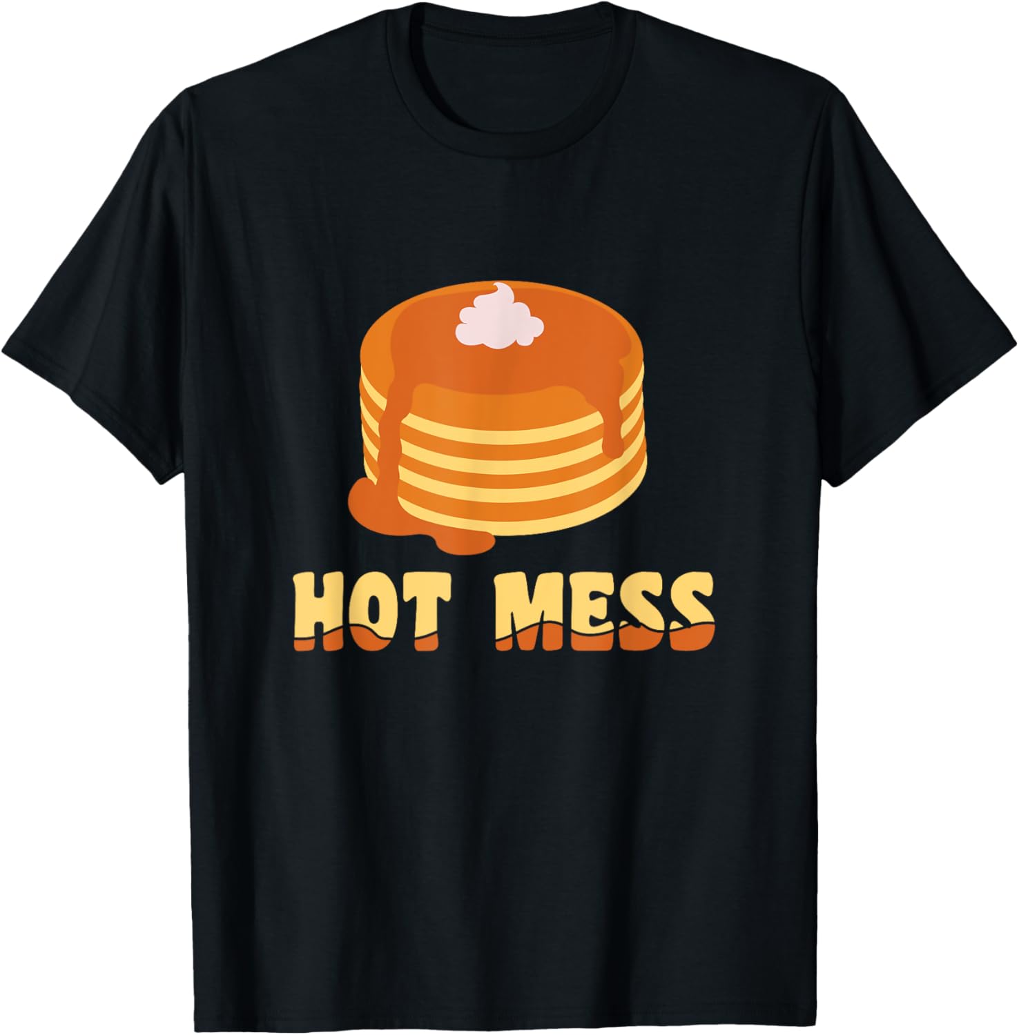 Hot Mess Pancake Maker National Pancake Day Apparel | Best Seller Pick | Must-Have Style