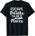 Escape And Breathe The Air Of New Places Camping Quote Apparel | US Viral Pick | Perfect Gift Choice