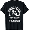 Tool Maker Shirts for Women Tool Maker T-Shirt | High Search Volume | Aesthetic Fit