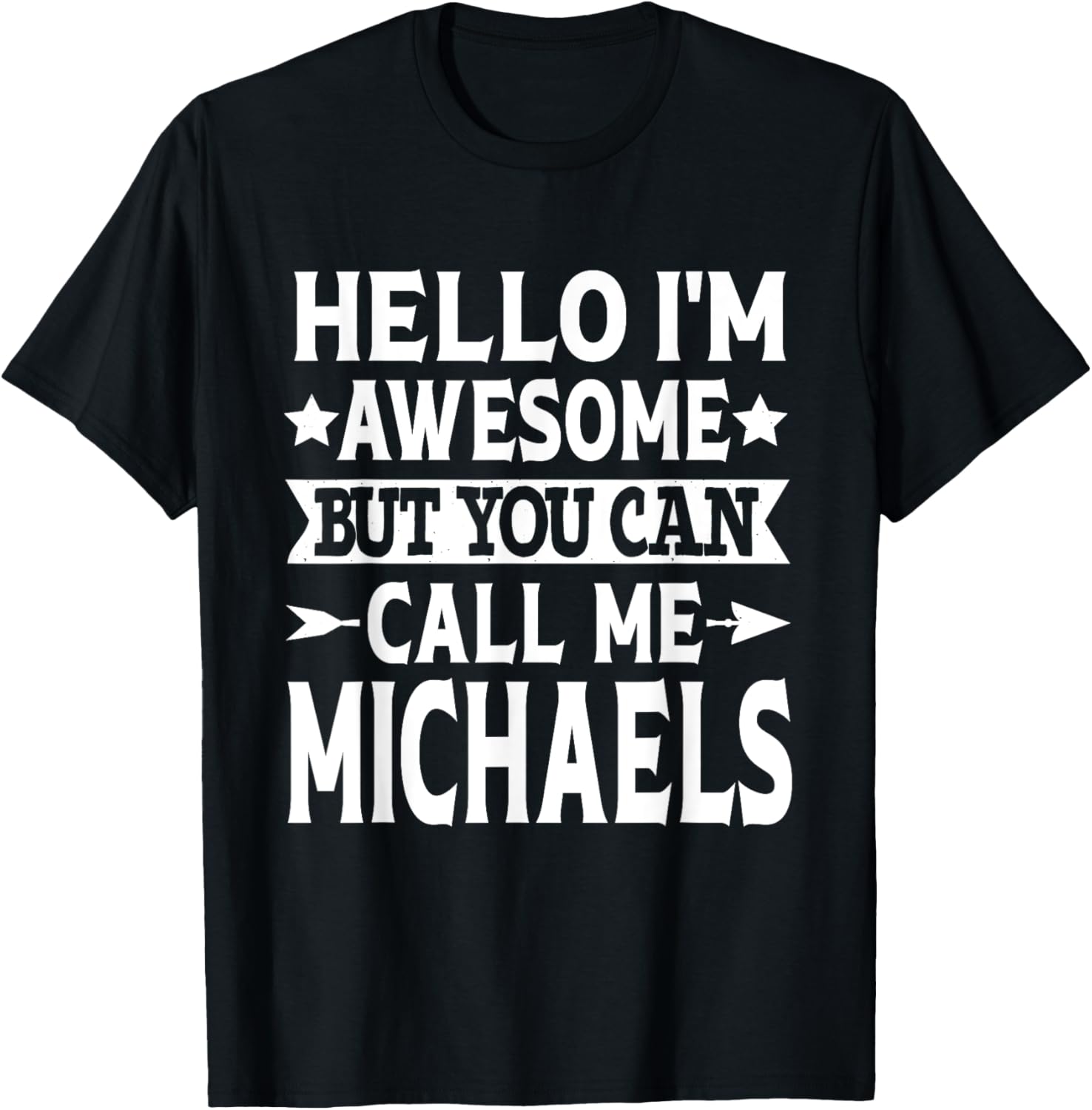 Michaels Surname Call Me Michaels Family Last Name Michaels Apparel | Everyday Casual Wear