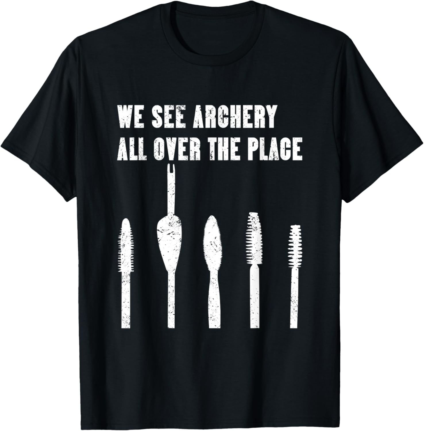 We see archery all over the place archery toothbrush funny Apparel | High Search Volume | Customer Favorite