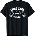 Fun Graphic-This Girl Loves Tulsa Apparel | Google Shopping Optimized | Daily Wear Essential