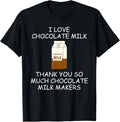 I Love Chocolate Milk Thank You Chocolate Milk Makers Apparel | Best Seller Pick | Comfort Daily Wear