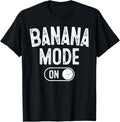 Banana Mode On Costume Funny Fruit Party Gift Festivals Apparel | High Search Volume | Aesthetic Fit