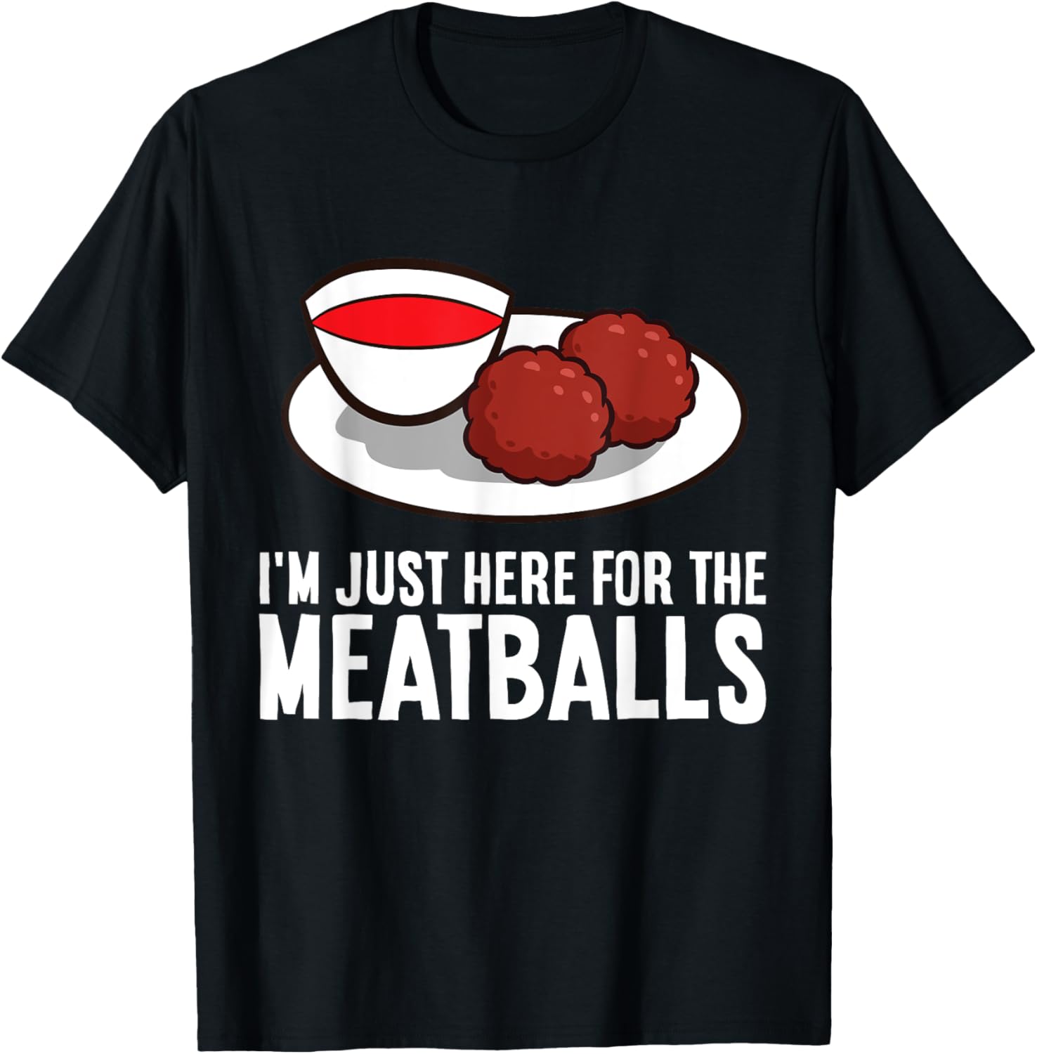 I'm Just Here For The Meatballs Apparel | High Search Volume | Aesthetic Fit