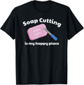 Soap Cutting is My Happy Place T-Shirt for ASMR Video Fans T-Shirt | Premium Quality | High CTR Boost