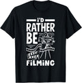 I'D Rather Be Filming Filmmaker Apparel | Trending 2025 | Aesthetic Fit