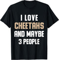I Love My Cheetahs And Maybe 3 People Sarcasm Apparel Trending US Fan Favorite