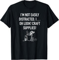 Easily Distracted by Art Crafts Maker Apparel | High Search Volume | Perfect Gift Idea