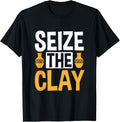 Seize The Clay Ceramic Potter Pottery Maker Apparel | US Viral Style | Comfort Daily Wear