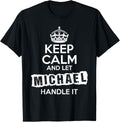 Michael T-Shirt Keep Calm and Let Michael Handle It T-Shirt | Everyday Casual Wear