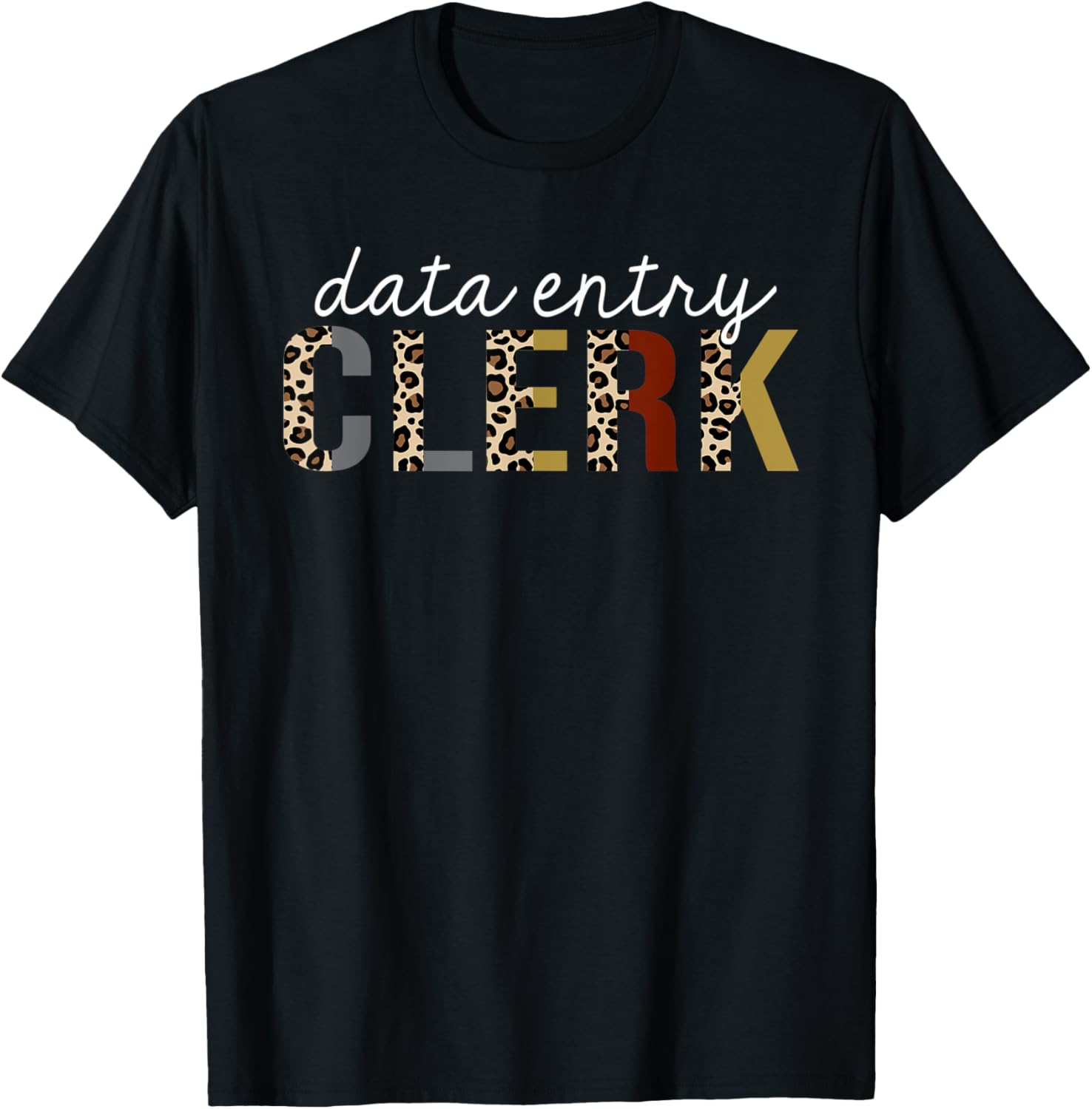 Data Entry Clerk Leopard Print Funny Appreciation Apparel Viral TikTok Find US Top Pick