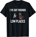 Dachshund Friends in low places T-Shirt Womens Mens Gift T-Shirt | Top Conversion Title | Perfect Gift Choice