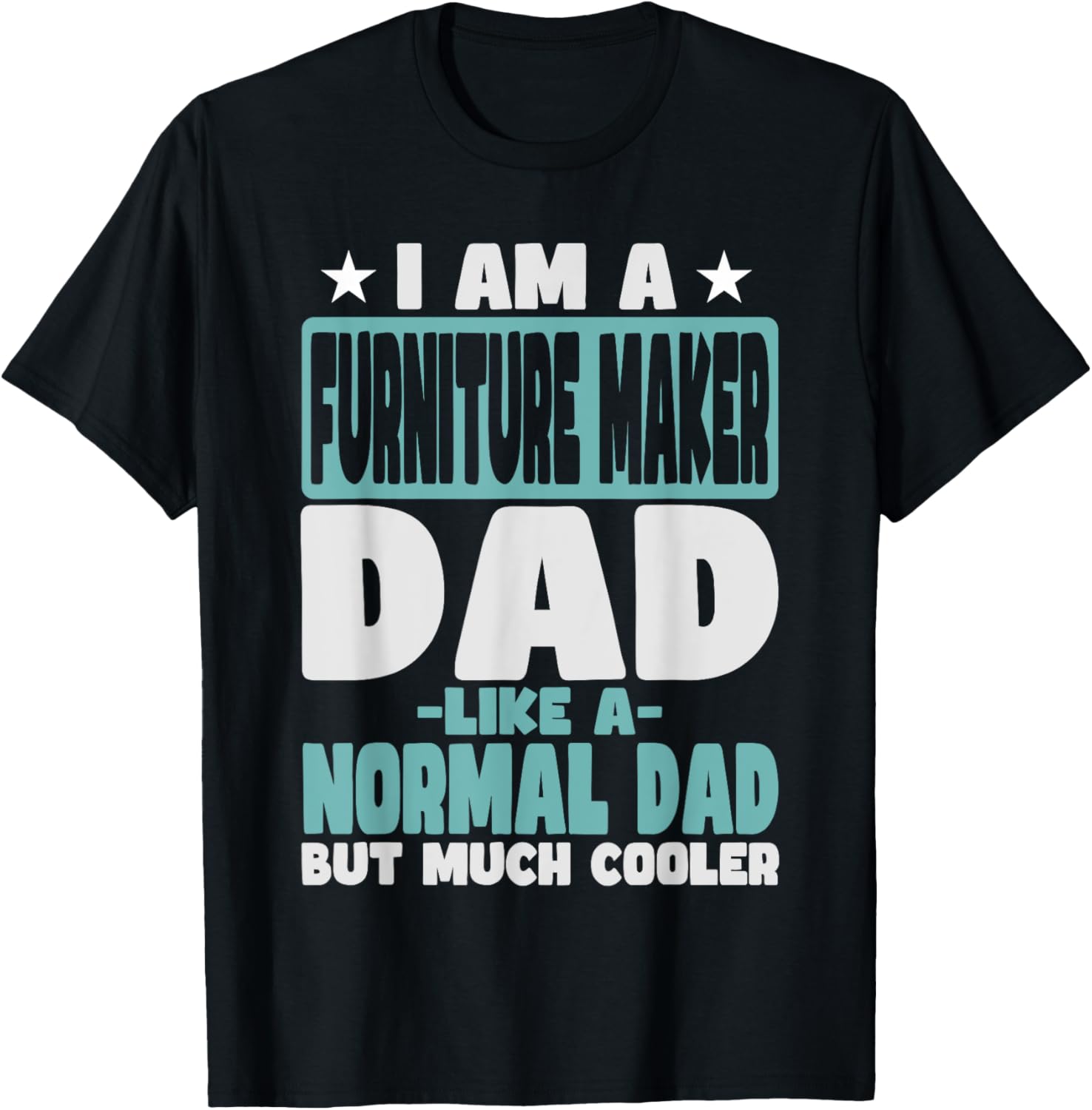 Furniture Maker Dad Cooler Than Normal Apparel | Trending 2025 | Aesthetic Fit