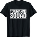 Toolmaker Toolmaking Squad Tool And Die Maker Apparel | US Viral Style | Aesthetic Fit