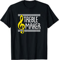 Treble Maker-Funny Music Apparel | Trending 2025 | Comfort Daily Wear