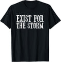 Awesome Bold Troublemaker EXIST FOR THE STORM Apparel | Premium Quality | Must-Have Style