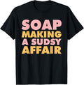 Soap Making, Soap Making A Sudsy Affair, Soap Maker Apparel | High Search Volume | Must-Have Style