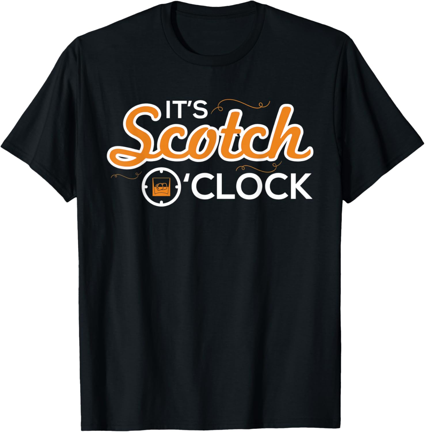 Funny It's Scotch O Clock Time Whiskey Makers Apparel | Trending 2025 | Perfect Gift Idea