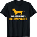 Wiener Dog I've Got Friends In Low Places Dachshund Apparel | Top Conversion Title | Perfect Gift Choice