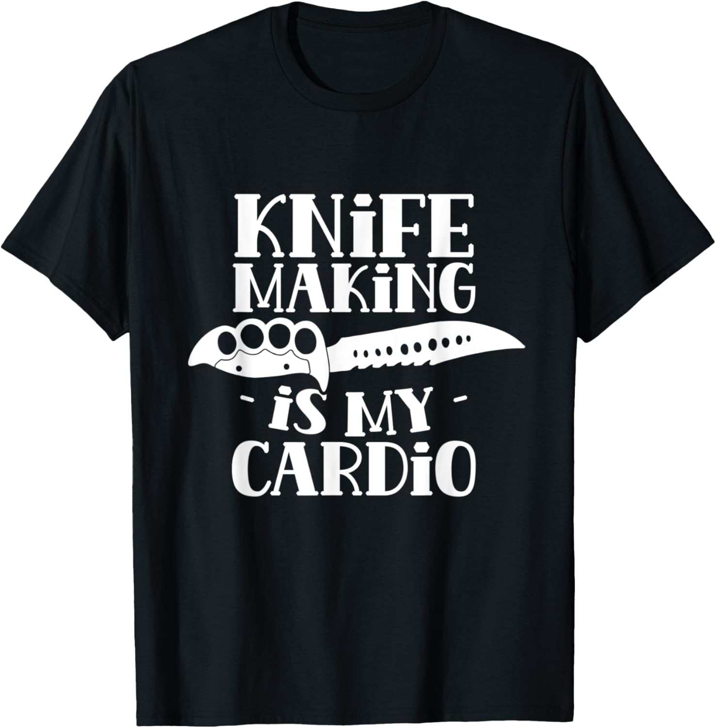 Knife Making Is My Cardio Hobby Knives Maker Lover Apparel | High Search Volume | Perfect Gift Idea