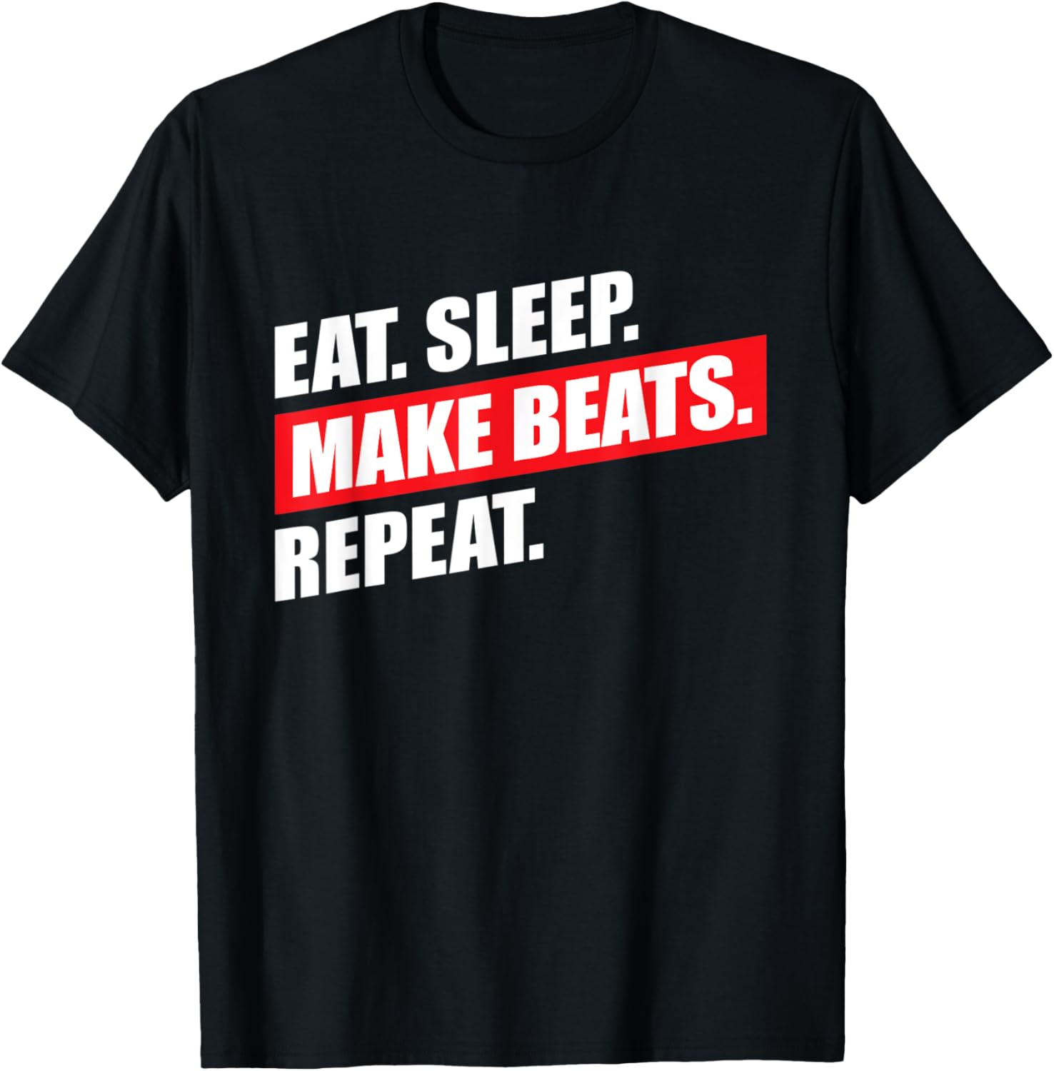 Eat Sleep Make Beats Repeat Music Maker and Lover Gift Apparel | Premium Quality | Must-Have Style