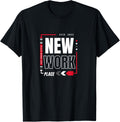 New Work Place Funny Work Apparel | Bestseller Style | Customer Favorite