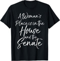 Feminist Gift A Woman's Place is in the House and the Senate Apparel | Top Conversion Title | Perfect Gift Choice