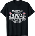 Prairieville Louisiana Place to stay USA Town Home City Apparel | Premium Quality | Daily Wear Essential