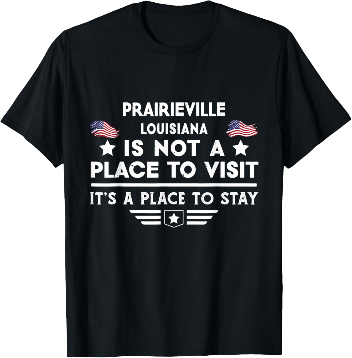 Prairieville Louisiana Place to stay USA Town Home City Apparel | Premium Quality | Daily Wear Essential