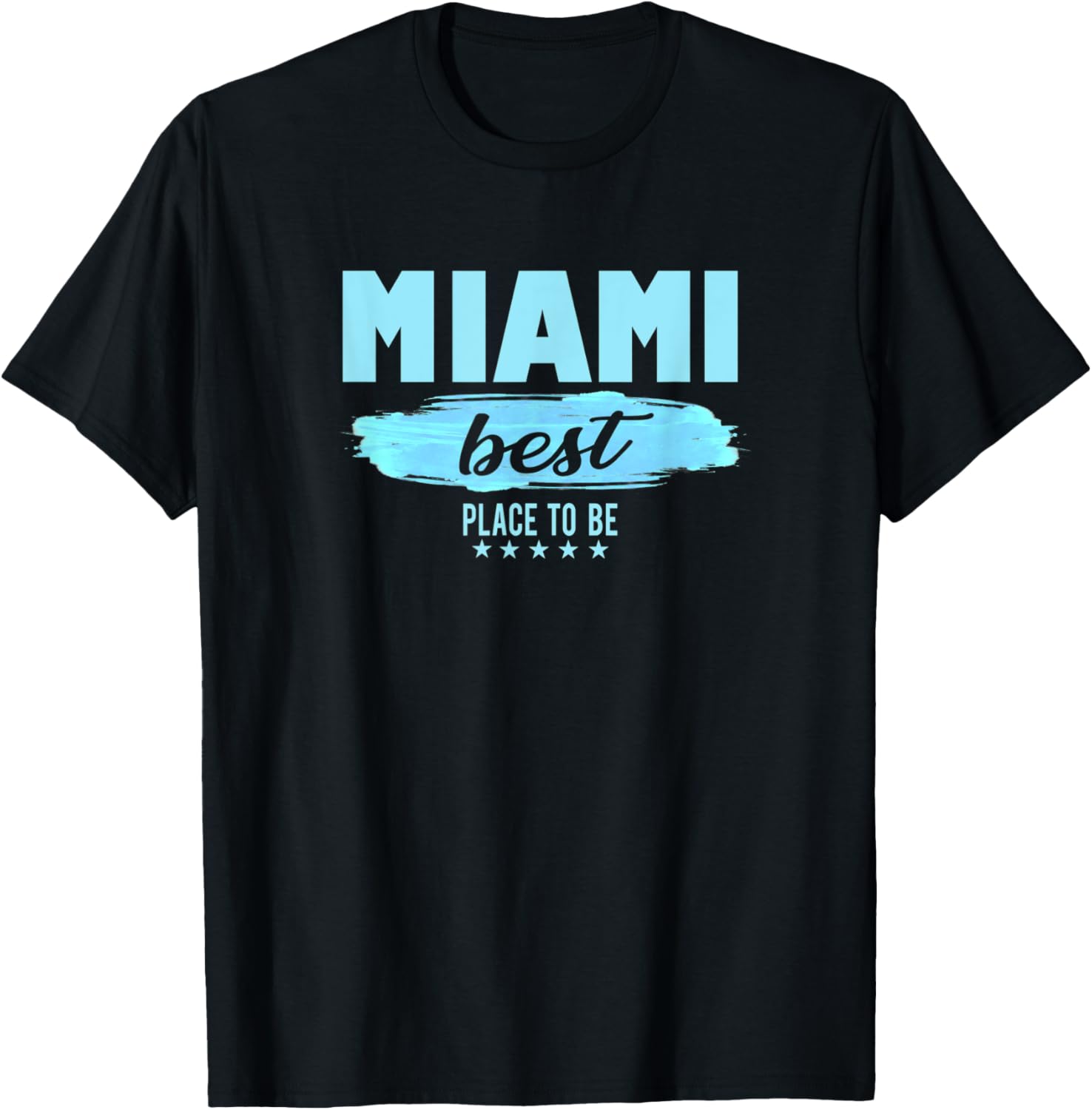 Miami Best Place To Be Apparel | Top Conversion Title | Top Rated Comfort