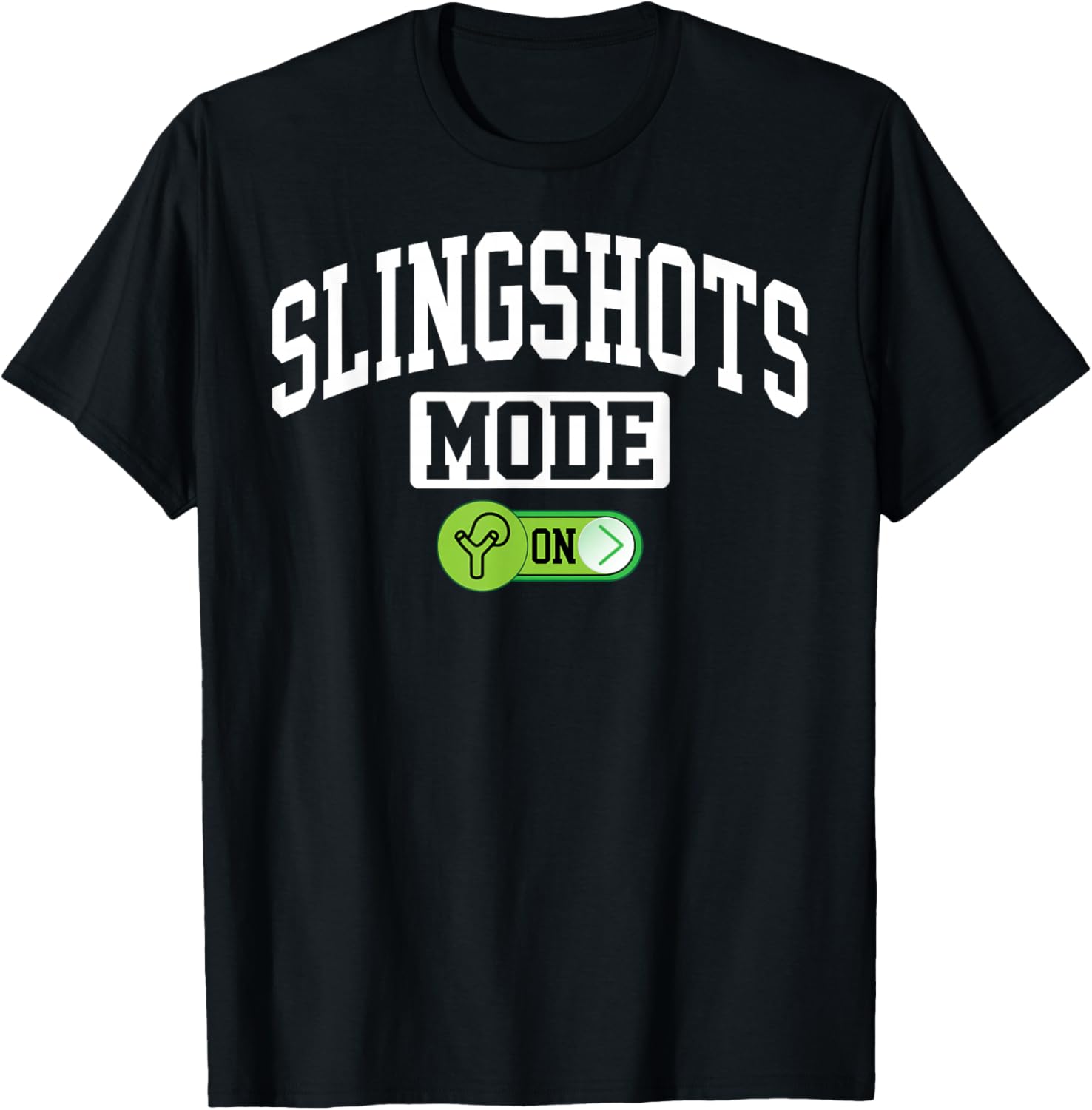 Slingshots Mode on Funny Slingshots Maker Apparel | Best Seller Pick | Must-Have Style