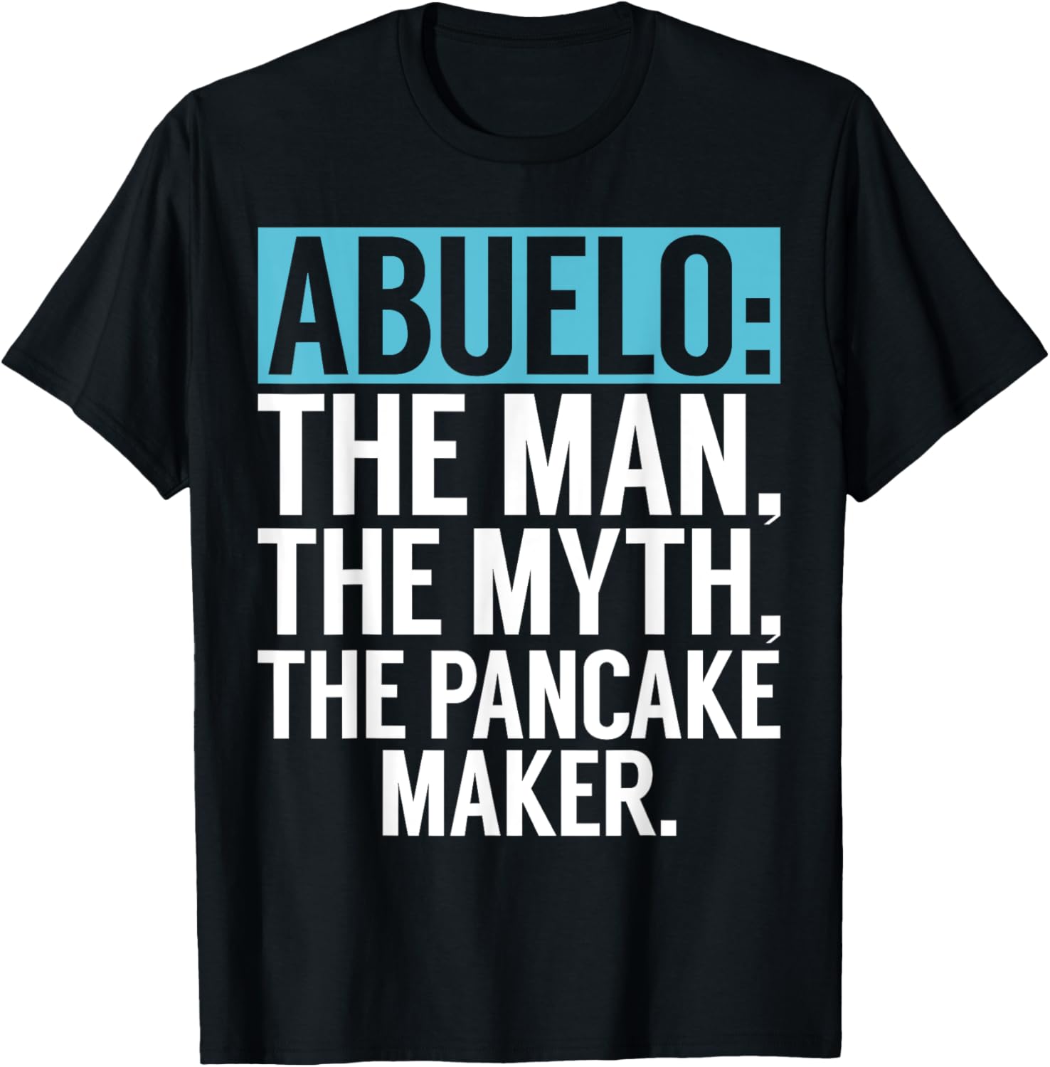 Abuelo the Man the Myth the Pancake Maker Abuelo Apparel | US Viral Style | Must-Have Style