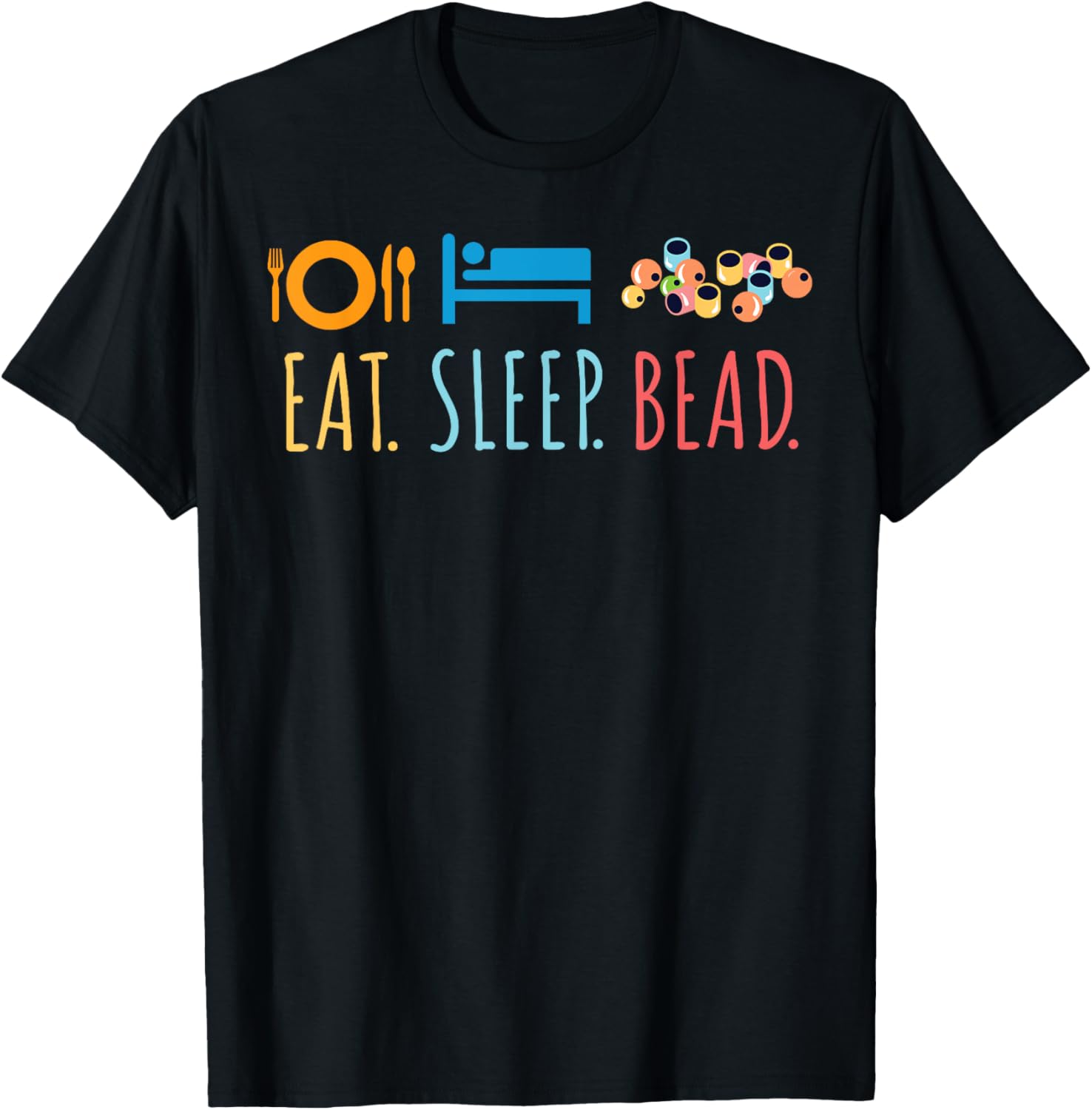 Eat Sleep Bead Beadery Custom Jewelry Maker Beading Gift Apparel | Best Seller Pick | Must-Have Style