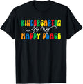 Kindergarten Is My Happy Place Kindergarten Teacher Apparel | Trending 2025 | Aesthetic Casual Look