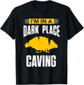 I'm In A Dark Place Caving Exploring Explorer Cave Caving Apparel | Premium Quality | Aesthetic Casual Look