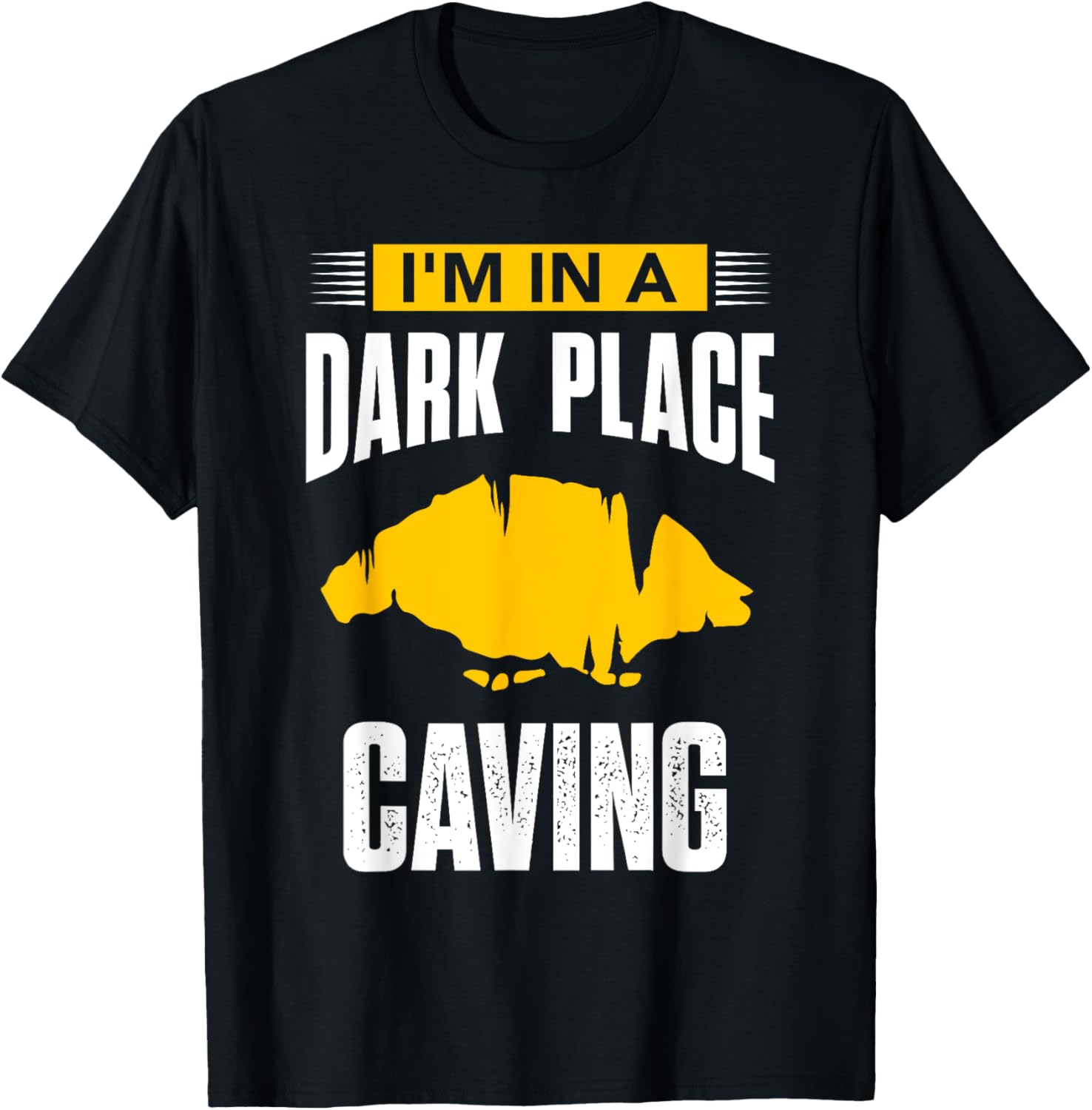 I'm In A Dark Place Caving Exploring Explorer Cave Caving Apparel | Premium Quality | Aesthetic Casual Look