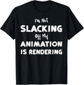 Animation I'm Not Slacking Off My Animation Is... Filmmaker Apparel | Best Seller Pick | Aesthetic Fit