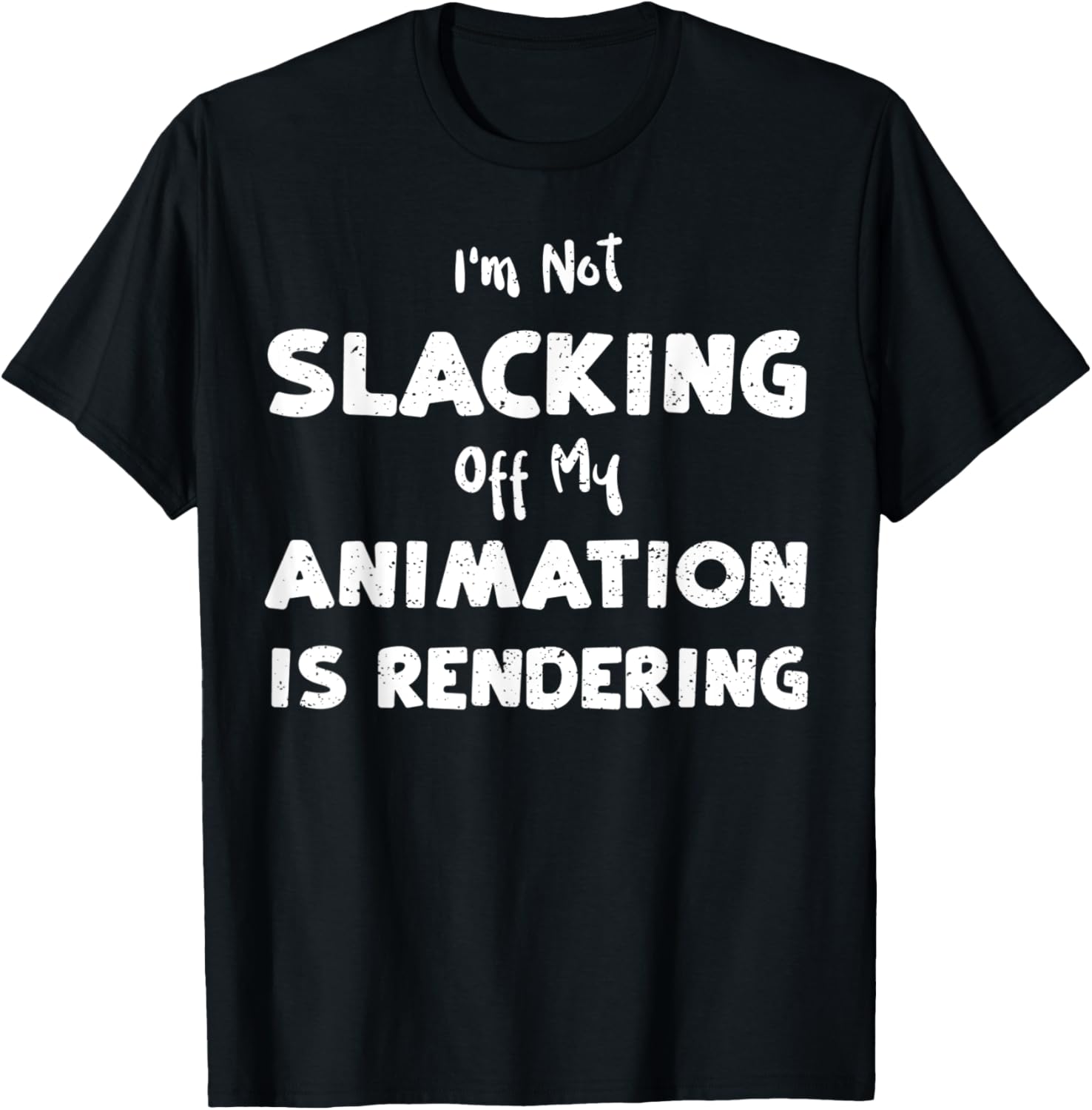 Animation I'm Not Slacking Off My Animation Is... Filmmaker Apparel | Best Seller Pick | Aesthetic Fit