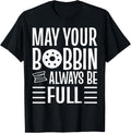 May Your Bobbin Always Be Full Garment Maker Apparel | US Viral Style | Must-Have Style