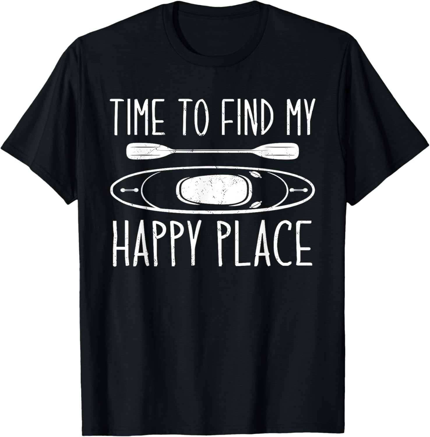 Time to find my happy place - Canoeing Kayaking Lover Apparel | High Search Volume | High CTR Boost