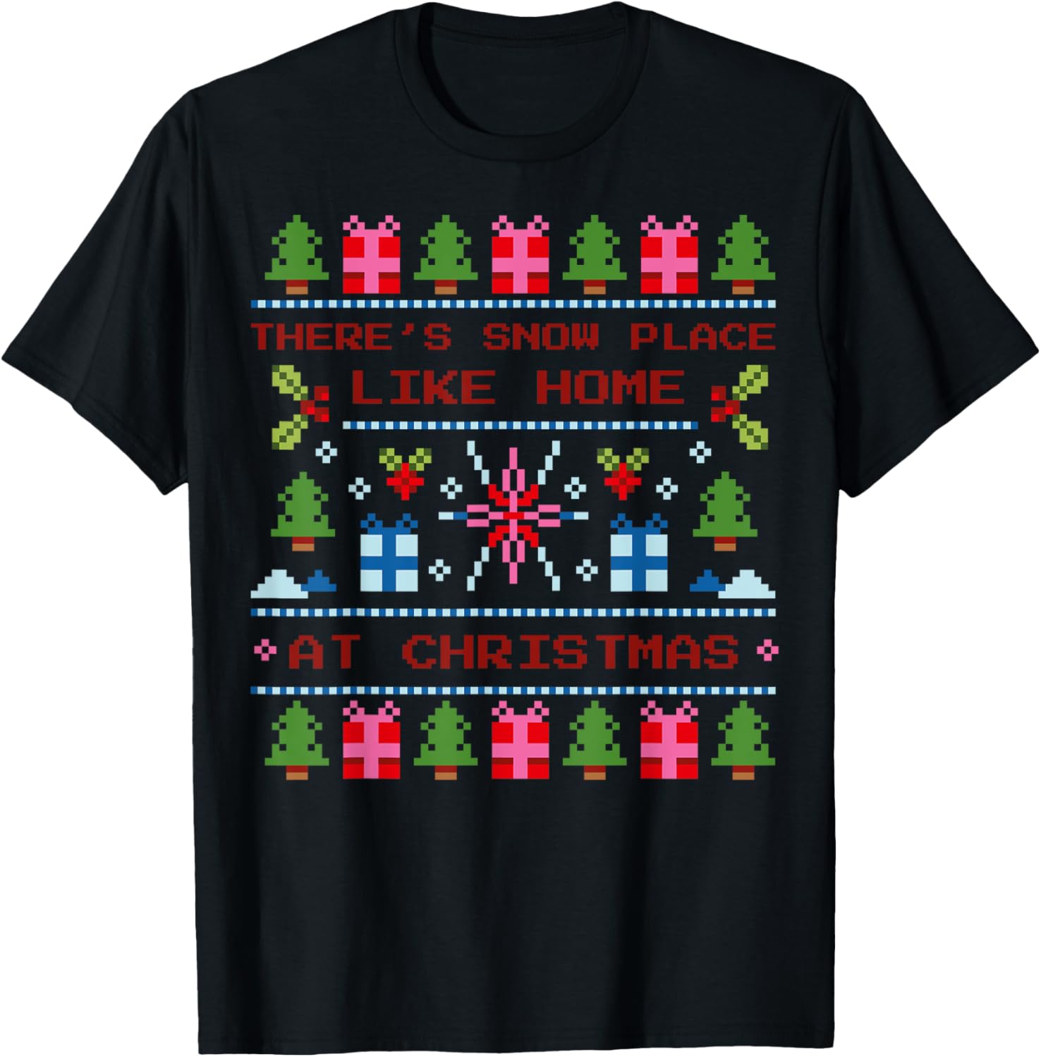There'S Snow Place Like Home At Christmas Apparel | High Search Volume | Daily Wear Essential
