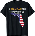 Funny Florida Description A Sunny Place For Shady People Apparel | Premium Quality | Customer Favorite