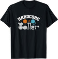HARDCORE BALLER T-SHIRT BALL OF YARN KNITTER HOBBY T SHIRT T-Shirt | Premium Quality | Perfect for Crafters