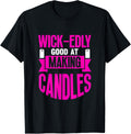 Wick-edly Good at Making Candles Candle Maker Mom Apparel | Trending 2025 | Comfort Daily Wear