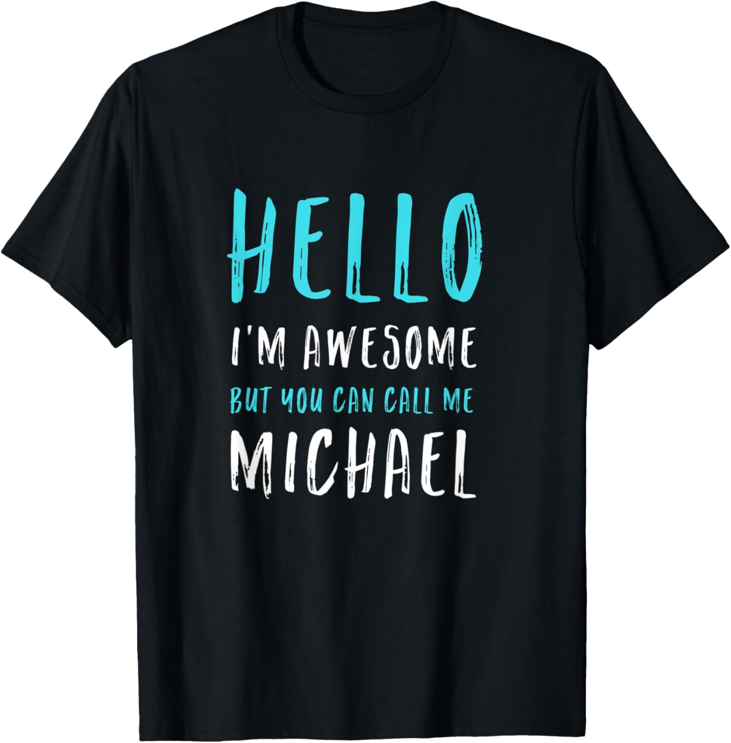 Hello I'm Awesome Call Me Michael Name Unique Nickname Apparel | Trending 2025