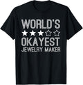 Worlds Okayest Jewelry Maker Funny Jewelry Maker Apparel | Best Seller Pick | Comfort Daily Wear