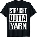 Straight Outta Yarn - Funny Knitter Crocheter Yarn Supply | Premium Quality | High CTR Title