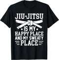 Brazilian Jiu-Jitsu is my Happy Place and my sweaty Place Apparel | Bestseller Style | Customer Favorite
