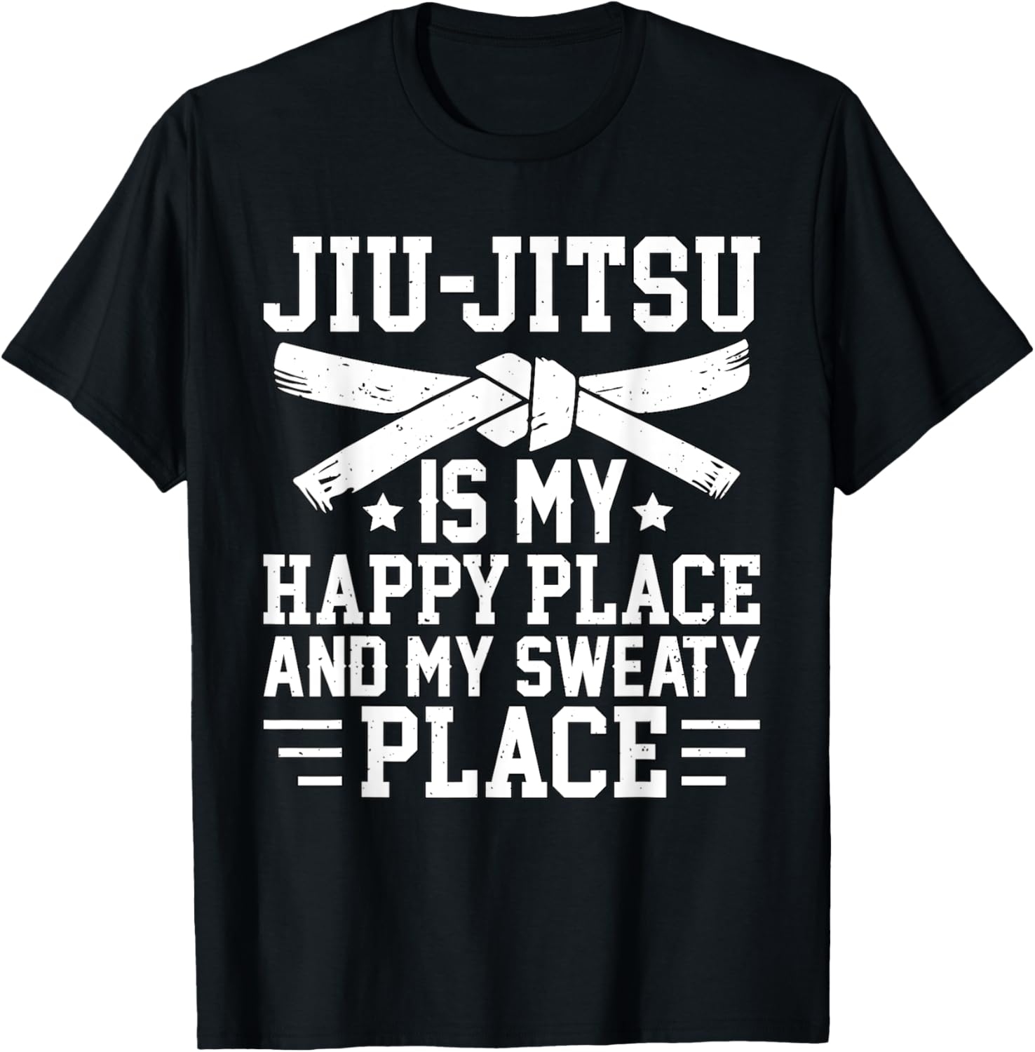 Brazilian Jiu-Jitsu is my Happy Place and my sweaty Place Apparel | Bestseller Style | Customer Favorite